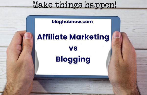 affiliate marketing vs blogging