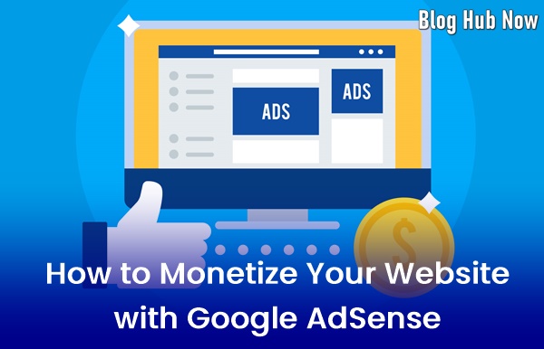 how to monetize your website with google adsense
