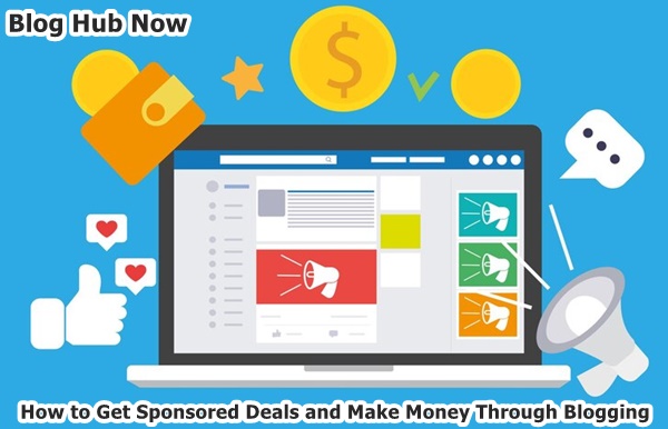 How to Get Sponsored Deals and Make Money Through Blogging