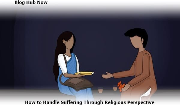 how to handle suffering through religious perspective
