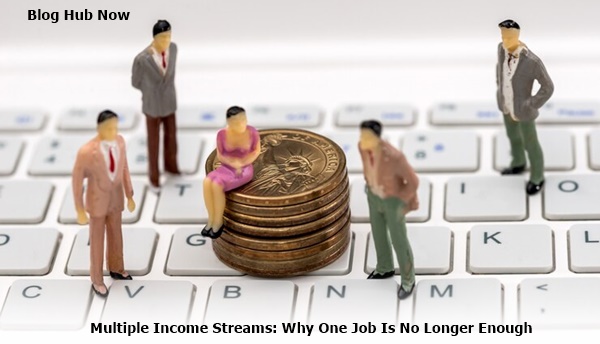 multiple income streams: why one job is no longer enough
