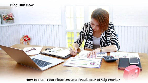 how to plan your finances as a freelancer or gig worker