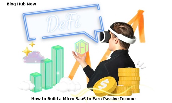 how to build a micro saaS to earn passive income