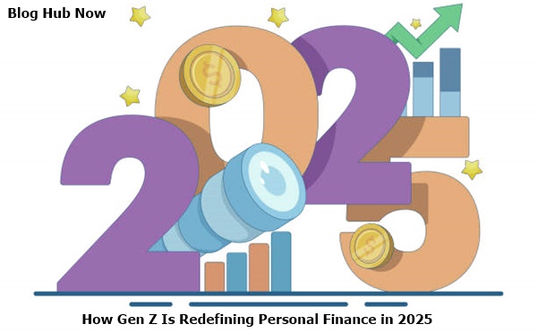 How Gen Z Is Redefining Personal Finance in 2025