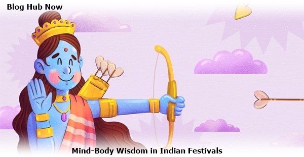 mind-body wisdom in indian festivals